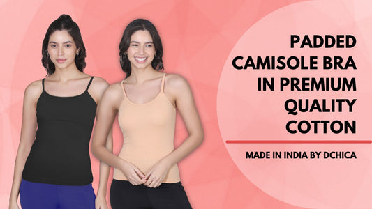 Padded Camisole Bra in Premium Quality Cotton, Made in India by Dchica