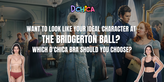 Want To Look Like Your Ideal Character At The Bridgerton Ball? Which D'chica Bra Should You Choose?